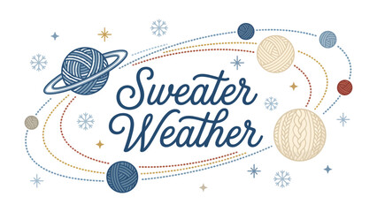 Cosmic Sweater Weather: A whimsical illustration featuring a yarn planet orbiting with other celestial bodies, proclaiming Sweater Weather amidst a starry, cosmic backdrop. © Mohiuddin123