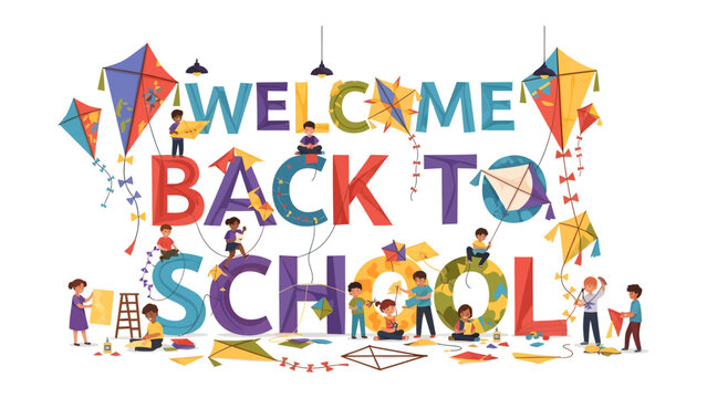 Welcome Back to School Celebration: Children and kites form a vibrant scene celebrating the return to school, with the words Welcome Back to School in colorful, playful lettering.
