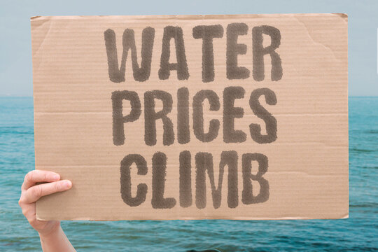 "Water Prices Climb" Basic household needs become harder to afford. WATER. PRICES. HOUSEHOLDS. UTILITIES. BILLS.