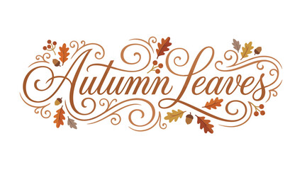 Autumn Leaves Flourish: An elegant typographic design showcases the words Autumn Leaves in a flowing script, adorned with decorative swirls and stylized autumn leaves, acorns, and berries. © Mohammad