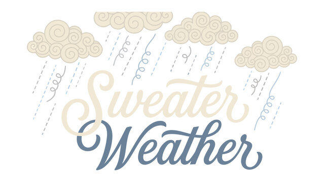 Sweater Weather Clouds: A charming graphic depicts clouds raining on the words Sweater Weather, evoking a cozy autumn vibe.