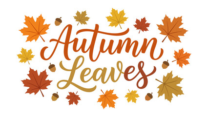 Autumn Leaves Garland: A vibrant collection of stylized maple leaves and acorns arranged in a decorative garland, spelling out Autumn Leaves in elegant calligraphy, celebrating the essence of fall. © Md
