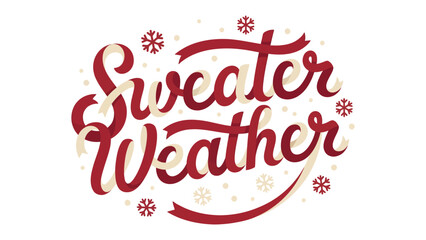 Cozy Sweater Weather Typography: A festive typographic design in red and cream celebrates Sweater Weather with delicate snowflake accents, perfect for seasonal greetings and winter-themed projects. © Mst