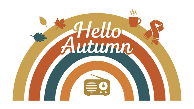 Hello Autumn Rainbow with Radio: A cozy autumn-themed graphic featuring a stylized rainbow in warm hues, Hello Autumn text, a vintage radio, a steaming mug, and fallen leaves.