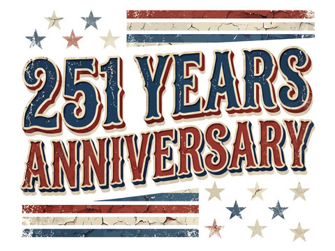 Vintage 251 years anniversary celebration with stars and stripes design isolated on white background