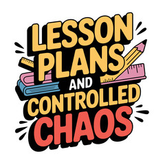 Obraz premium Colorful text with school supplies for education concepts lesson plans and controlled chaos