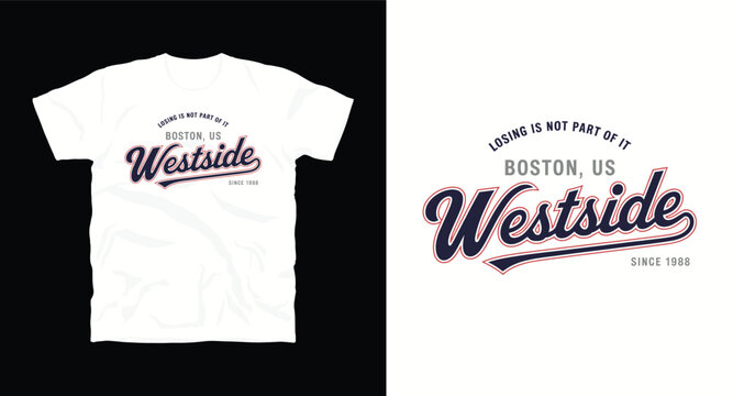 Westside boston us losing is not part of it since 1988 t-shirt design vector.