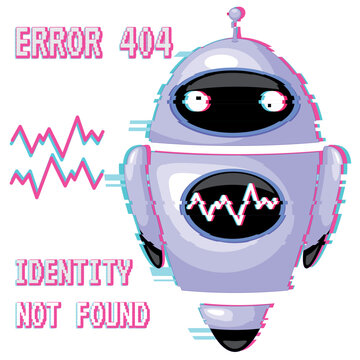 Cartoon Glitch Robot with Error 404 Identity Not Found Message. Vector illustration isolated on white - EPS
