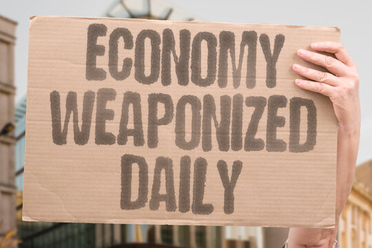 "Economy Weaponized Daily" States deploy trade tools to punish political opponents. ECONOMY. SANCTIONS. TRADE. GEOPOLITICS. WEAPONIZED.
