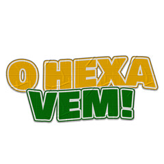 O hexa vem! Copa do Mundo de Futebol. Copa do Mundo 2026. Seleção brasileira. Estilo sticker. © Maressa