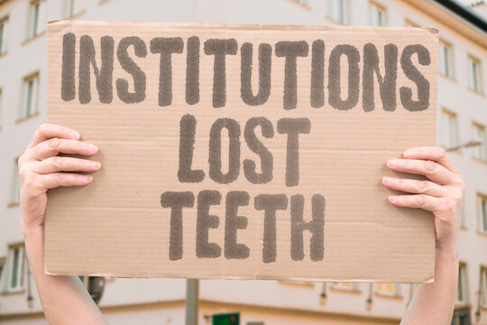 "Institutions Lost Teeth" Multilateral bodies lack the power to compel state compliance. INSTITUTIONS. COMPLIANCE. POWER. MULTILATERAL. ENFORCEMENT.