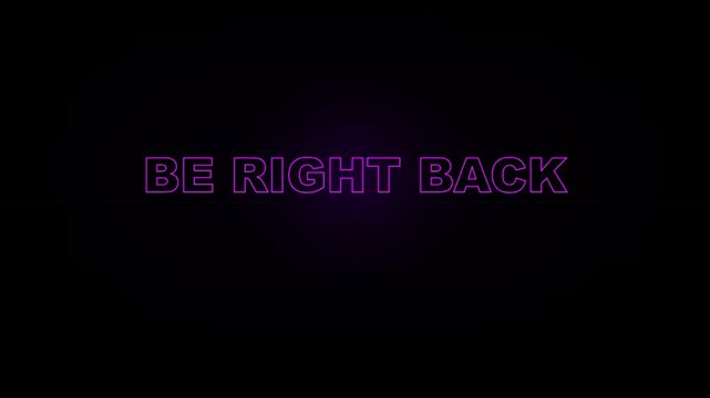 Be Right Back text neon
