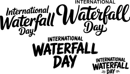 Obraz premium International Waterfall Day hand-lettered typography set in four distinct calligraphy, script, and bold font styles, perfect for nature posters, social media overlays, travel branding, and holiday 