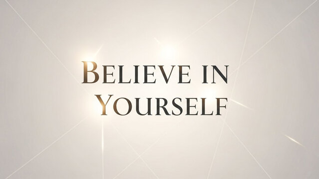 Inspirational quote, motivational text, believe in yourself, positive affirmation