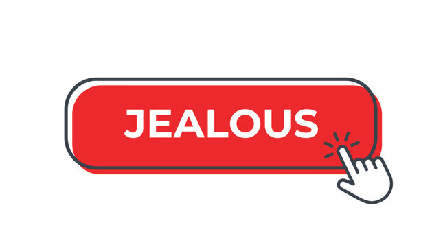Red rectangular vector graphic button with the word jealous being clicked by a hand cursor