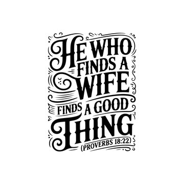 He Who Finds a Wife Finds a Good Thing (proverbs 18:22). Vector Design Isolated on White Background