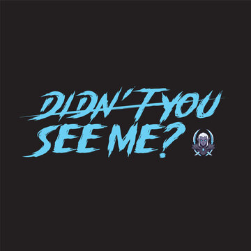 Didn't You See Me ? Phantom Assassin Persona Dota 2 typography