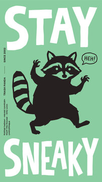 Street art style raccoon illustration poster with Stay Sneaky typography on green background