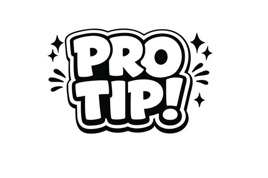 Pro tip bold outline call to action sticker for professional expert advice. Insider knowledge and helpful useful hint badge for business marketing, tutorial, and educational content design.