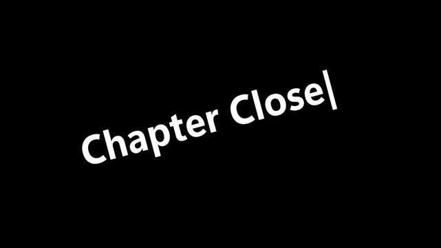 Slanted white text Chapter Close on black background, minimalist concept of ending, completion, and final phase vector typography.