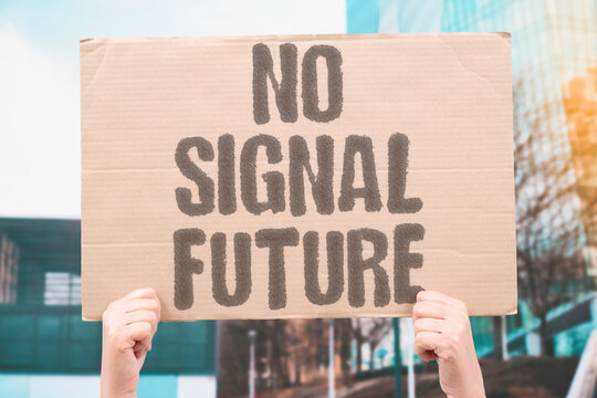 "No Signal Future" Unconnected regions fall behind permanently. SIGNAL. FUTURE. DIGITAL. DIVIDE. ACCESS.