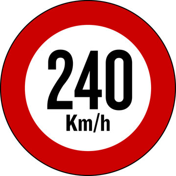 Speed limit 240 kmh traffic sign, Speed limit 240 sign