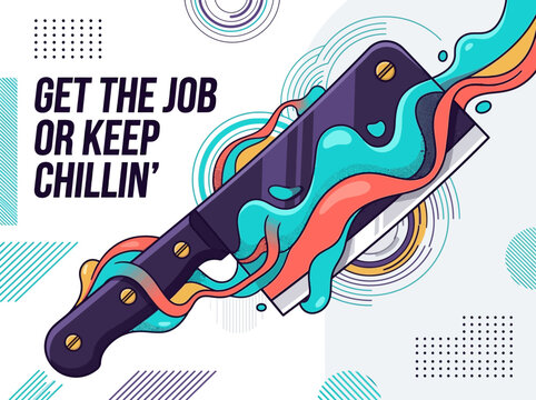 Modern Vector Illustration of a Cleaver Knife with Motivational Quote Get the Job or Keep Chillin in Pop Art Style