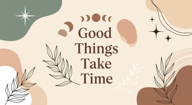 Good things take time motivational illustration with moon phases and leaf