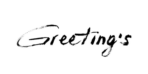 Greetings Vector Text Calligraphy. Grunge brush stroke wishes quote isolated on white background. © DesignToonsy