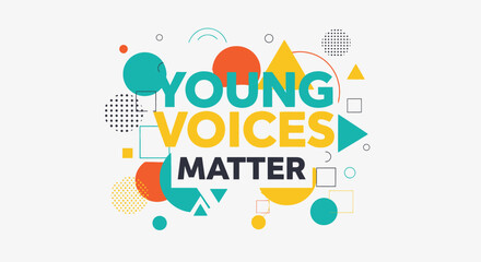 Fototapeta premium Young Voices Matter typography design with abstract colorful geometric shapes.