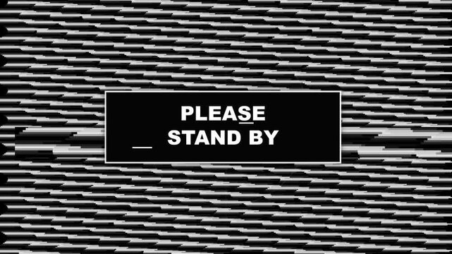 Please stand by text motion on Abstract Background