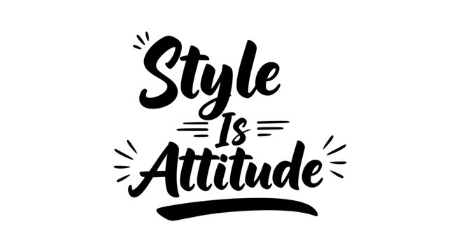 Style Is Attitude - Hand-drawn Typography with Bold Script Font