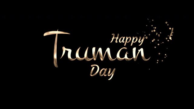 Happy truman day golden metallic text typography on black background with festive glitter sparkles. Suitable for celebrations and events.