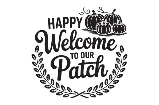 welcome to our patch sign with pumpkins silhouette