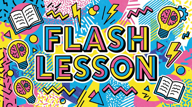 A vibrant doodle style horizontal design with open books, lightbulb brains, and lightning bolts, featuring "Flash Lesson" text.