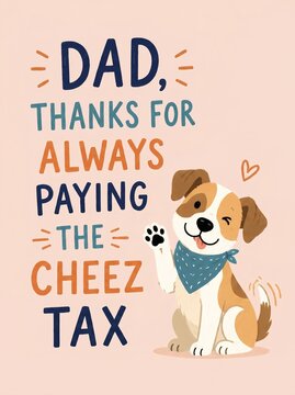 Funny dog dad fathers day card. Featuring a cute hand-drawn puppy holding swiss cheese for paying the cheez tax appreciation greeting card. Vector.