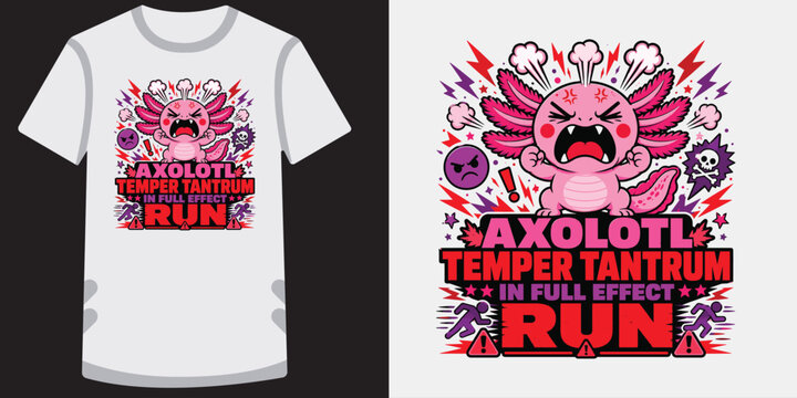 Cute axolotl in temper tantrum in full effect ready to run design.