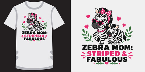 Zebra mom striped fabulous, mothers day t-shirt design, cute zebra animal vector illustration. © KALPANA AKTER