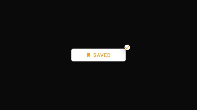 Save button UI overlay animation with bookmark icon filling amber and checkmark pop, hand cursor click on white pill over black background, 4K compositing motion graphic element