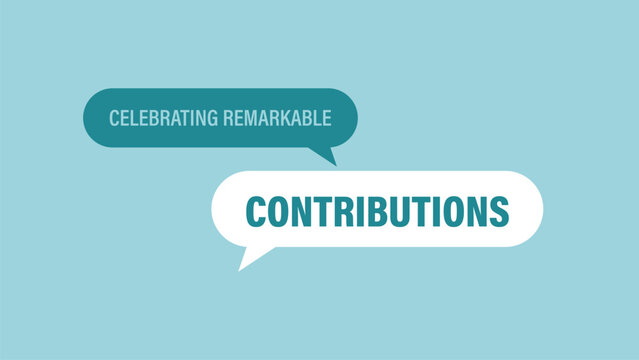 Celebrating remarkable contributions appreciation message with speech bubbles and recognition concept