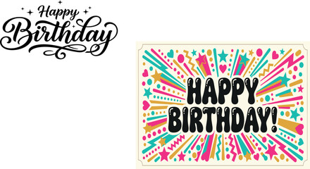 Fototapeta premium Happy Birthday Vector Set with Elegant Black Calligraphy Lettering and Retro Pop Art Style Sunburst Card Filled with Colorful Stars Confetti and Hearts