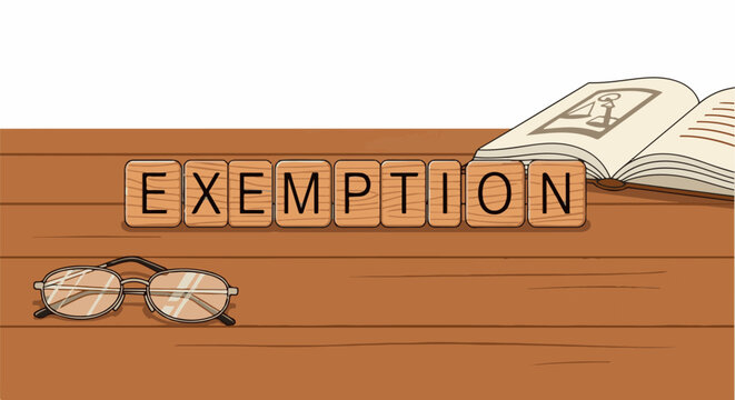 Wooden cubes spell out "Exemption" next to a pair of glasses and an open book with a scale illustration