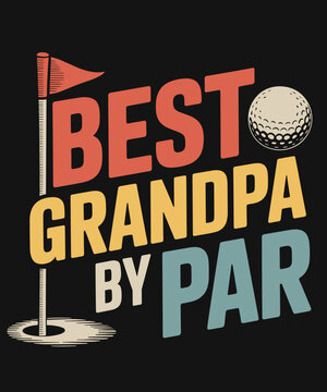 Best Grandpa By Par Retro Funny Golf Player Papa Fathers Day