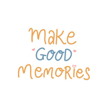 Make good memories isolated on transparent background