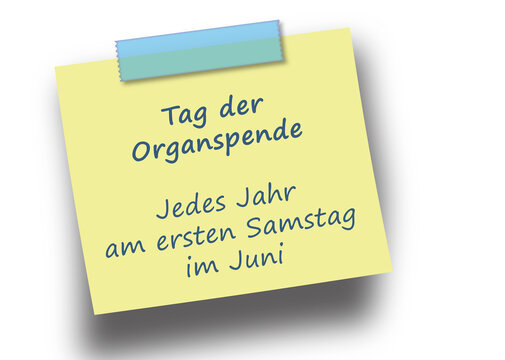 Tag der Organspende, Jedes Jahr am ersten Samstag im Juni, Haftnotiz