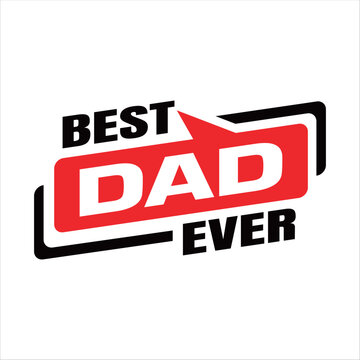 Best Dad Ever typography vector design featuring bold stylish lettering, perfect for Father's Day celebrations, gifts, t-shirts, stickers, mugs, and appreciation artwork, isolated on white background.