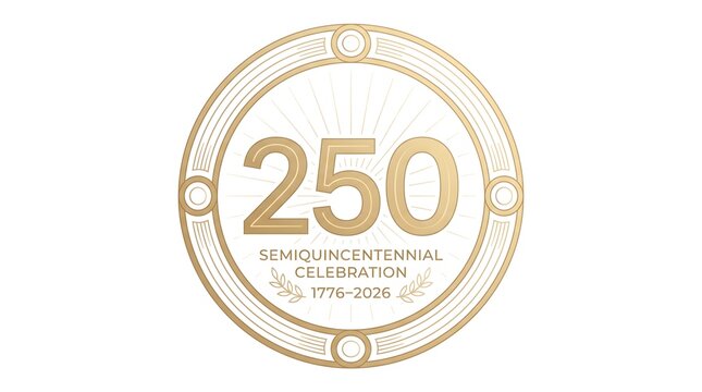 Gold 250 semiquincentennial celebration emblem, elegant 1776-2026 anniversary seal, luxury commemorative 250th year milestone logo on white background