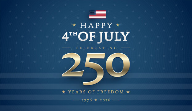 Happy 4th of July USA - Celebrating 250 Years of Freedom - blue elegant patriotic background with golden 250 and white Happy 4th of July text vector