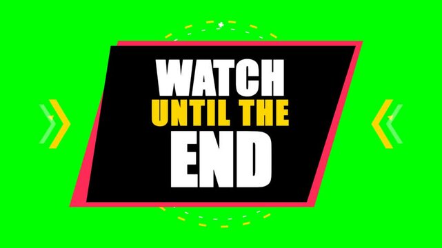 Animated Watch Until The End Text Overlay on Green Screen for Social Media Engagement