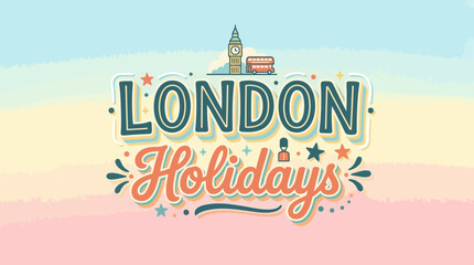 Obraz premium London Holidays Illustration: Iconic landmarks, design, travel concept